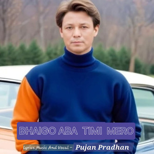 Bhaigo Aba Timi Mero