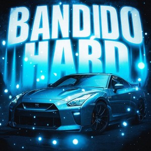 BANDIDO HARD!