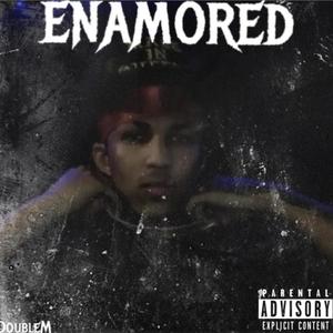 ENAMORED (Explicit)