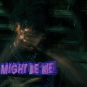 Might Be Me (Explicit)