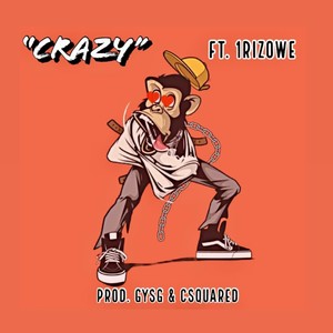 Crazy (feat. 1RIZOWE) [Explicit]