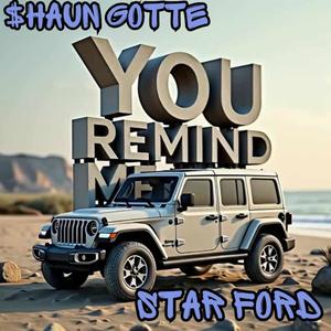 You Remind Me (feat. Star Ford) [Explicit]