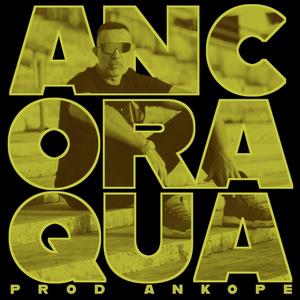 Ancora Qua (feat. Ankope) (Explicit)