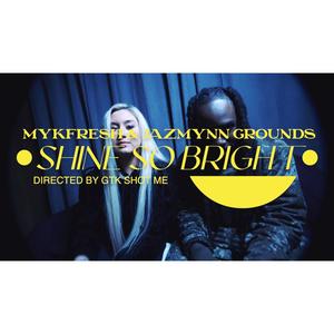 Shine So Bright (feat. Jazmynn Grounds) [Explicit]