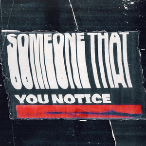 someone that you notice