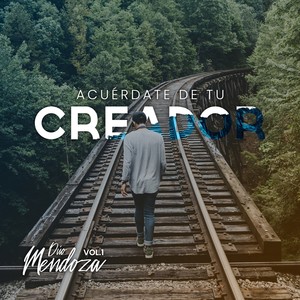 Acuérdate de Tu Creador, Vol. 1