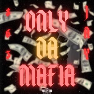 Only Da Mafia (Explicit)