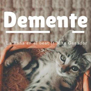 Demente (feat. Mito Ganador) (Explicit)