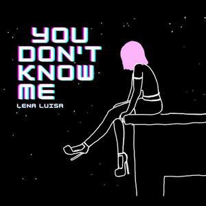 You Don't Know Me