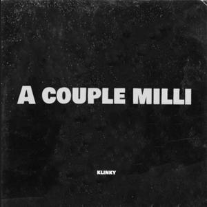 A couple milli (Explicit)