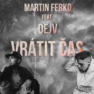 Vrátit čas (feat. Martin Ferko)