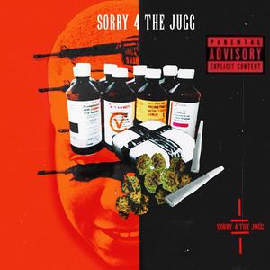 Sorry 4 The Jugg (Explicit)