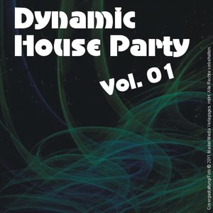 Dynamic House Party - Vol. 01