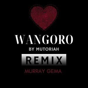 Wangoro (Murray Gema Remix)