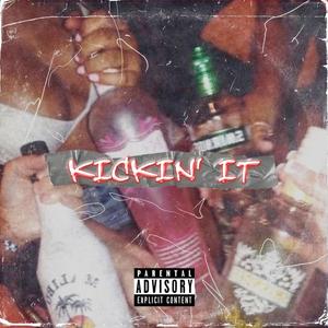 Kickin' It (feat. Huncho Juan) [Explicit]