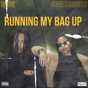 Running My Bag Up (feat. Anaia Lachelle) (Explicit)