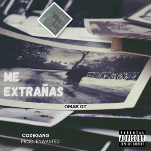 Me Extrañas (Explicit)