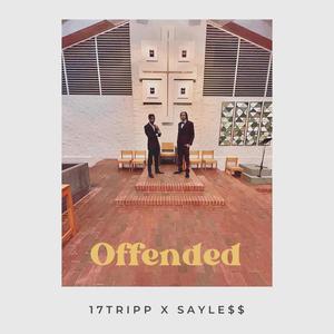 Offended (feat. Sayle$$) (Explicit)