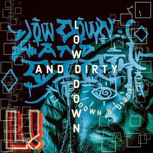 Low Down & Dirty (Explicit)