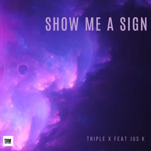 SHOW ME A SIGN (feat. JUS K) [Radio Edit]