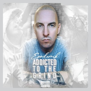 Addicted to the Grind (Deluxe Version) [Explicit]