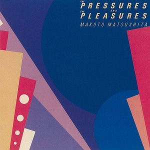 THE PRESSURES AND PLEASURES (2018 Remaster)