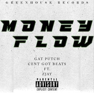 Money Flow (feat. Gat Putch, Cent Got Beats & Zjay) [Explicit]