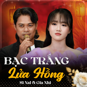 Bạc Trắng Lửa Hồng