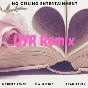 UYR (feat. F.A.M.E Inc & Ryan Raney) (Remix|Explicit)