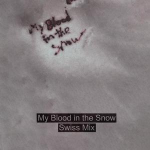 My Blood in the Snow (Explicit)