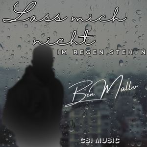 Lass mich nicht im Regen steh'n