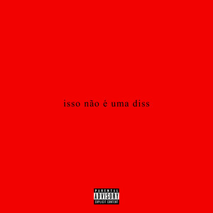 Isso Não É uma Diss (Explicit)