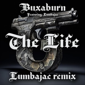 The Life (Lumbajac Remix) [Explicit]