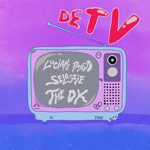 De TV! (feat. Selassie) [Explicit]