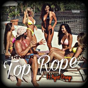 Top Rope (feat. Agent-O) (Explicit)