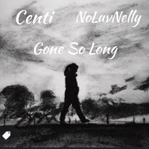 Gone So Long (feat. NoLuvNelly) (Explicit)