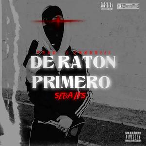 De Ratón Primero (feat. 1.7Rxdriii) (Explicit)
