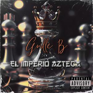 El imperio Azteca guille bernal (feat. Slop Lepraz, Chava mc & La rima fina)