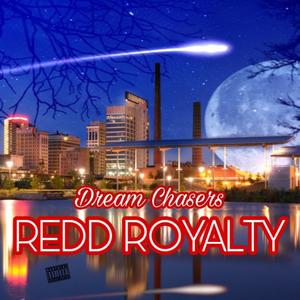 Dream Chasers (feat. Redd Royalty) (Explicit)