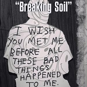 Breaking Soil (Explicit)