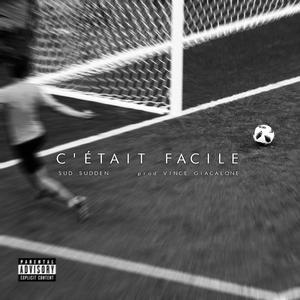 C'était Facile (feat. Vince giacalone) [Explicit]