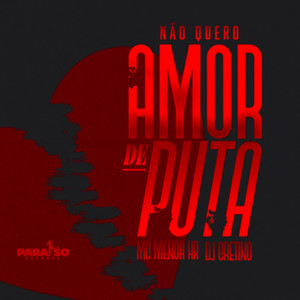 Não Quero Amor de Puta (Explicit)