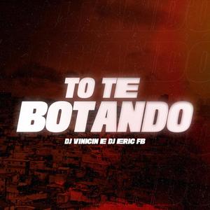 To Te Botando (Explicit)