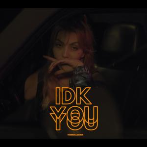 IDK YOU (Explicit)