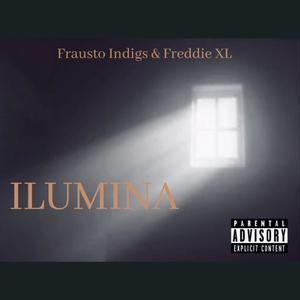 ILUMINA (feat. Freddie XL) [Explicit]