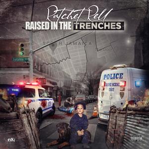 Raised in the Trenches (Explicit)