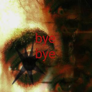 bye bye