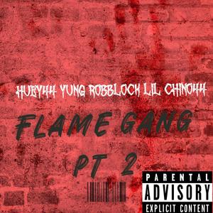 Flame Gang Pt. 2 (feat. Yung Robblock & Lil Chino44) [Explicit]