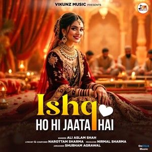 Ishq Ho Hi Jaata Hai