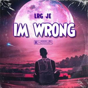 IM WRONG (Explicit)